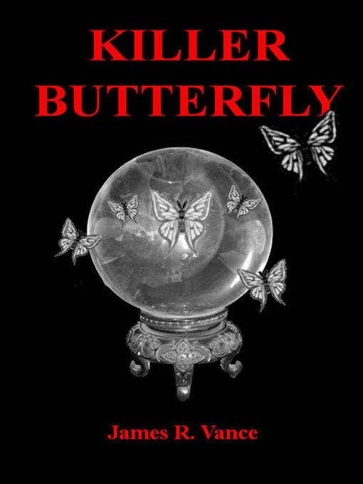 Title details for Killer Butterfly by James R. Vance - Available
